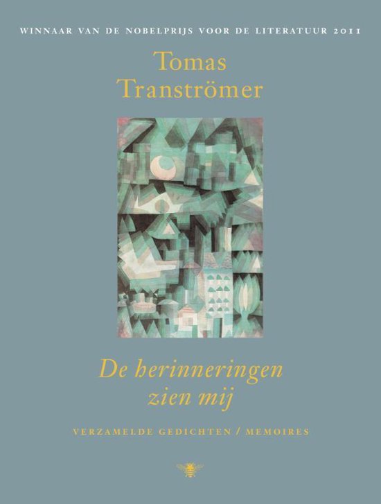 De herinneringen zien mij - Verzamelde gedichten en memoires