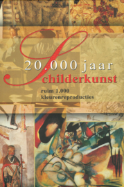 20.000 jaar Schilderkunst - Ruim 1000 kleurenreproducties