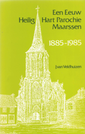 Een eeuw Heilig Hart Parochie Maarssen 1885-1985