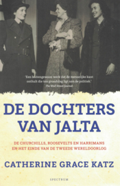 De dochters van Jalta - De Churchills, Roosevelts en Harrimans en het einde van de Tweede Wereldoorlog