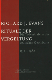 Rituale der Vergeltung - Die Todesstrafe in der deutschen Geschichte 1532-1987