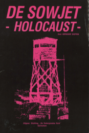 De Sowjet Holocaust - Gevangenissen, Psychiatrische strafinrichtingen en Dwangarbeidsconcentratiekampen in de U.S.S.R.