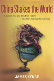 China Shakes the World - A Titan's Rise and Troubled Future and the Challenge for America