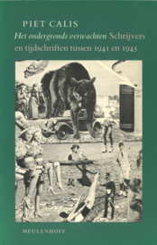 Het ondergronds verwachten - Schrijvers en tijdschriften tussen 1941 en 1945
