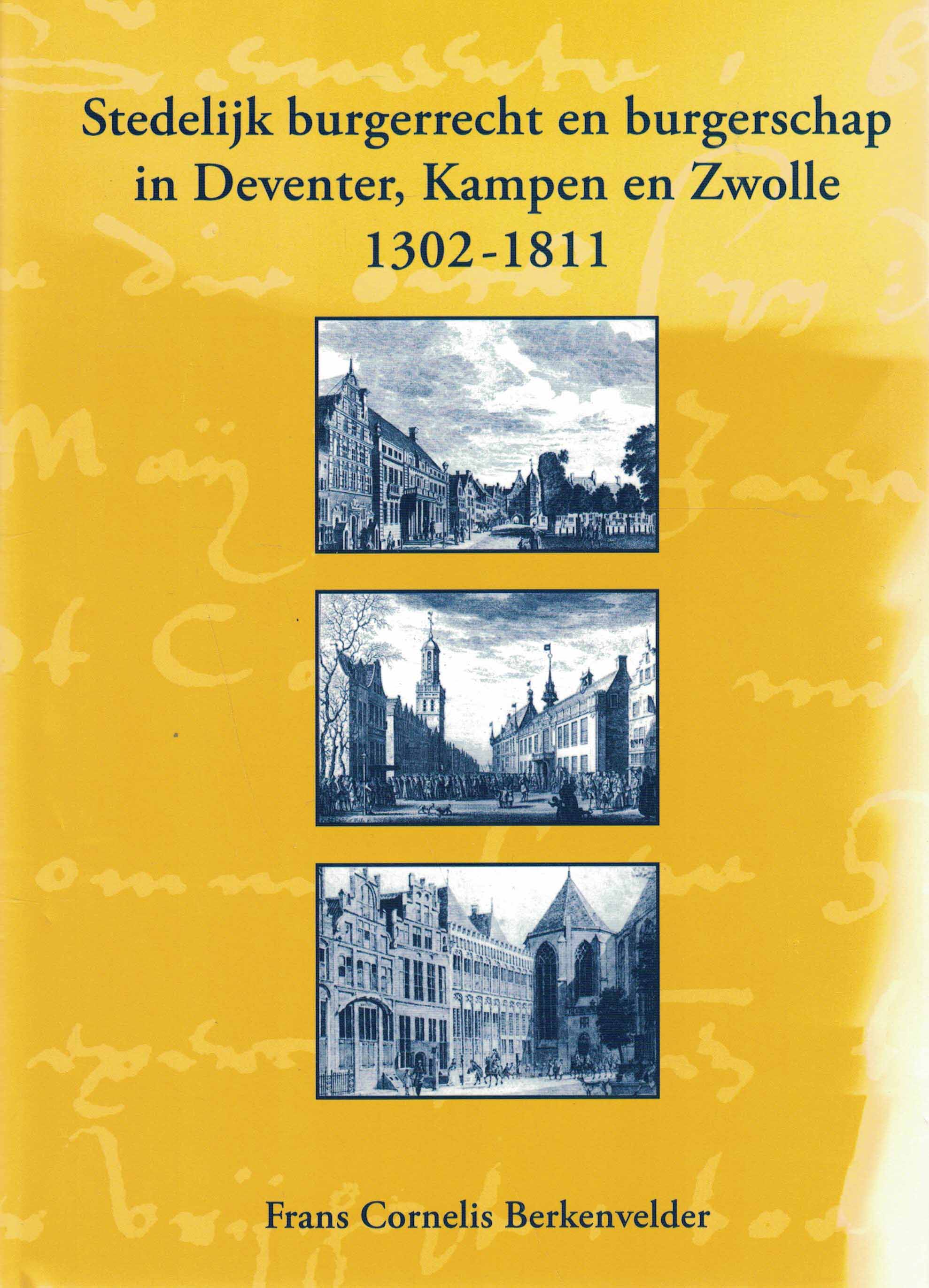 Stedelijk burgerrecht en burgerschap in Deventer, Kampen en Zwolle 1302-1811