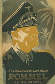 Generaalveldmaarschalk Rommel en zijn soldaten