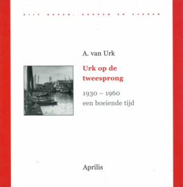 Urk op de tweesprong - 1930-1960 een boeiende tijd