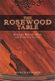 The Rosewood Table - Sunday Reflections for Everyday Living