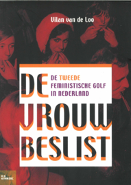 De vrouw beslist - De tweede feministische golf in Nederland