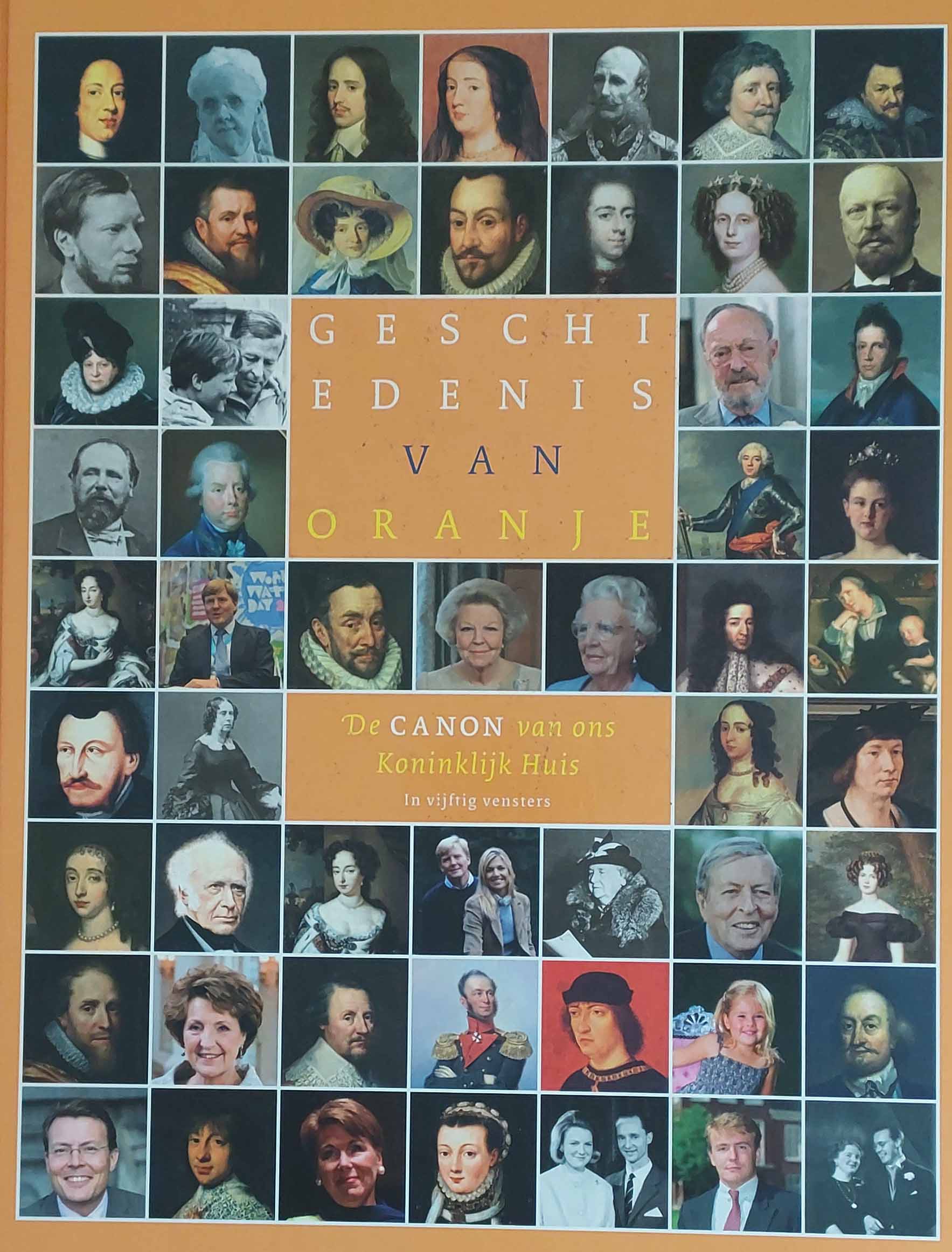 Geschiedenis van Oranje - De Canon van ons Koninklijk Huis in vijftig vensters