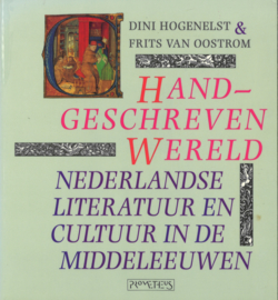 Handgeschreven wereld - Nederlandse literatuur en cultuur in de Middeleeuwen