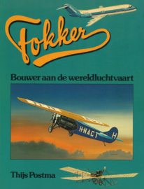 Fokker - Bouwer aan de wereldluchtvaart