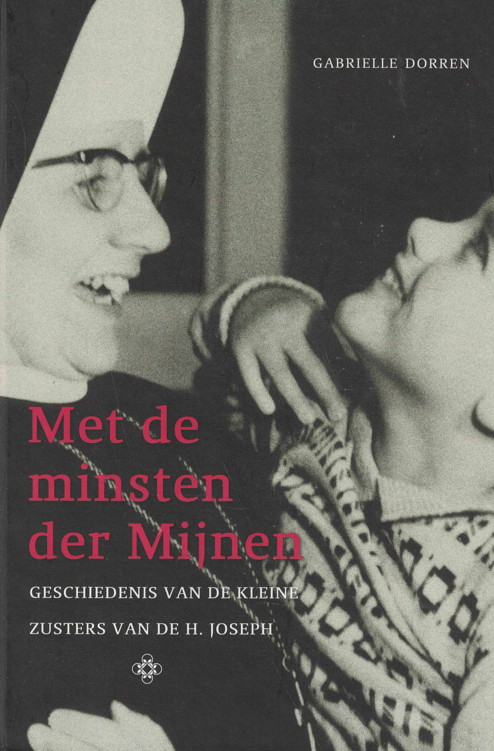 Met de minsten der Mijnen - Geschiedenis van de kleine zusters van de H. Joseph