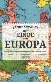 Het einde van Europa - Dictators, demagogen en de komst van donkere tijden