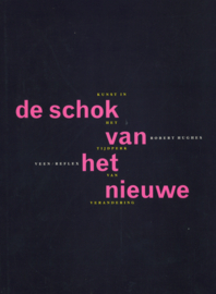 De schok van het nieuwe - Kunst in het tijdperk van verandering