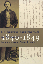 De Briefwisseling van de Student Alexander Ver Huell 1840-1849