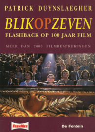 Blik op zeven - Flashback op 100 jaar film met meer dan 2000 filmbesprekingen
