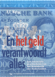 En het geld verantwoordt alles - Een financiële geschiedenis van het Koninkrijk der Nederlanden