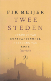 Twee steden - Opkomst van Constantinopel, neergang van Rome (330-608)