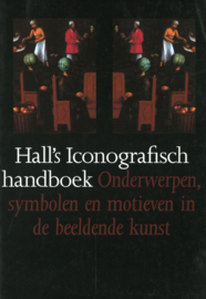 Hall's Iconografisch handboek - Onderwerpen, symbolen en motieven in de beeldende kunst