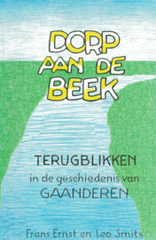 Dorp aan de beek - Terugblikken in de geschiedenis van Gaanderen