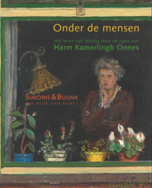 Onder de mensen - Het leven van alledag door de ogen van Harm Kamerlingh Onnes