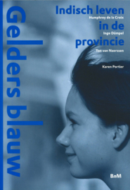 Gelders blauw - Indisch leven in de provincie