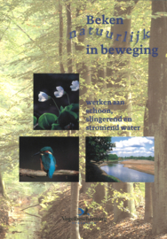 Beken natuurlijk in beweging - Werken aan schoon, slingerend stromend water