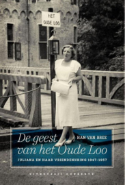 De geest van het Oude Loo - Juliana en haar vriendenkring 1947-1957
