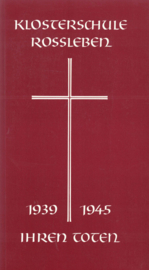 Klosterschule Rossleben - Ihre Toten 1939-1945