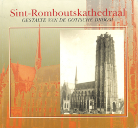 Sint-Romboutskathedraal - Gestalte van de Gotische droom