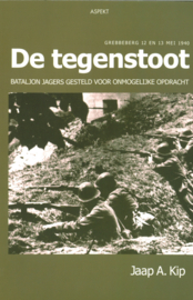 De tegenstoot - Bataljon Jagers gesteld voor onmogelijke opdracht - Grebbeberg 12 en 13 mei 1940