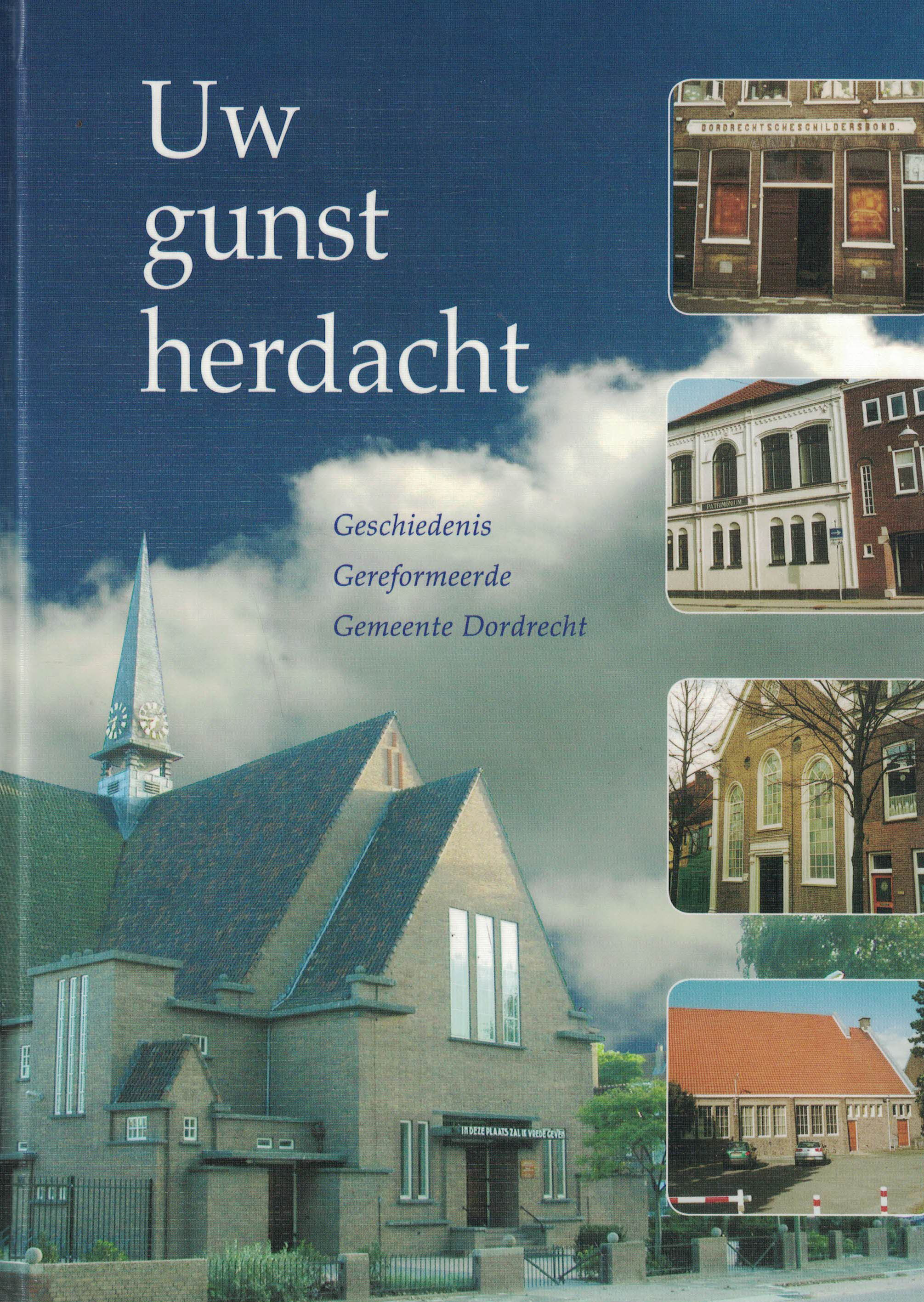 Uw gunst herdacht - Geschiedenis Gereformeerde Gemeente Dordrecht