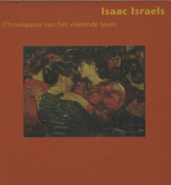 Isaac Israels - Chroniqueur van het vlietende leven