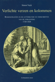 Verlichte verzen en kolommen - Remonstranten in de letterkunde en tijdschriften van de Verlichting 1720-1820
