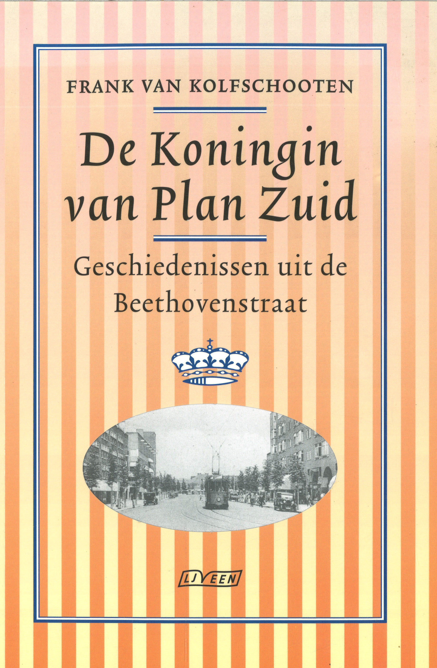 De Koningin van Plan Zuid - Geschiedenissen uit de Beethovenstraat