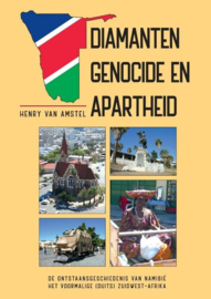 Diamanten genocide en apartheid - De ontstaansgeschiedenis van Namibië, het voormalige (Duits) Zuidwest-Afrika