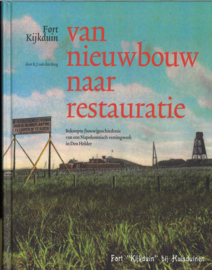 Fort Kijkduin - Van nieuwbouw naar restauratie - Beknopte (bouw)geschiedenis van een Napoleontisch vestingwerk in Den Helder