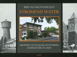 Stromend water - Kroniek van 100 jaar Geytenbeek Loodgieters in Zeist (nieuw)