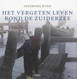 Het vergeten leven rond de Zuiderzee