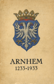 Arnhem 1233 - 1933 Gedenkboek uitgegeven ter gelegenheid van het zevende eeuwfeest van Arnhem's stedelijk bestaan