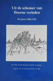 Uit de schemer van Hoorns verleden - De jaren 1300-1536