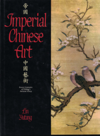 Imperial Chinese Art - Seven centuries of  Peking's Ancient Glory