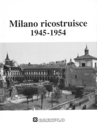 Milano ricostruisce 1945-1954