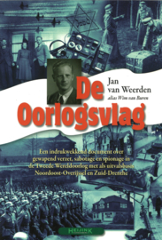 De Oorlogsvlag - Een indrukwekkend document over gewapend verzet, sabotage en spionage in de Tweede Wereldoorlog met als uitvalsbasis Noordoost-Overijssel en Zuid-Drenthe
