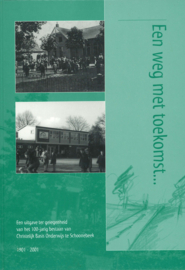 Een weg met toekomst - Een uitgave ter gelegenheid van het 100-jarig bestaan van Christelijk Basis Onderwijs te Schoonebeek 1901-2001