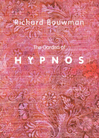 Richard Bouwman - The Garden of Hypnos