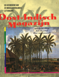 Oost-Indisch Magazijn - De geschiedenis van de Indisch-Nederlandse letterkunde