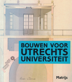 Bouwen voor Utrechts universiteit - Architectuur en stedebouw binnen de stad