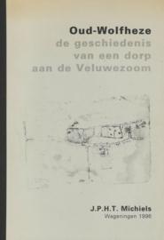 Oud-Wolfheze - De geschiedenis van een dorp aan de Veluwezoom